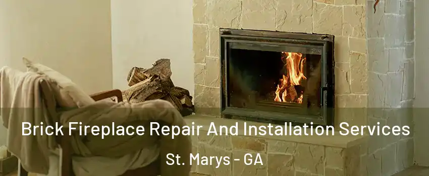  Brick Fireplace Repair And Installation Services St. Marys - GA