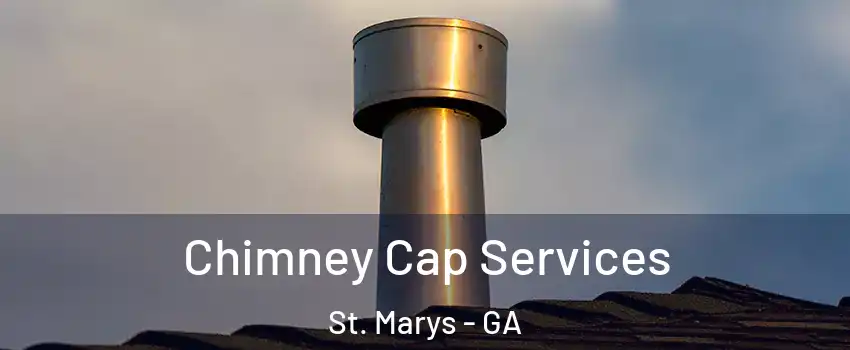  Chimney Cap Services St. Marys - GA