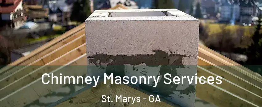  Chimney Masonry Services St. Marys - GA