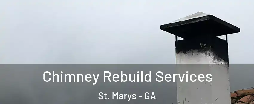  Chimney Rebuild Services St. Marys - GA