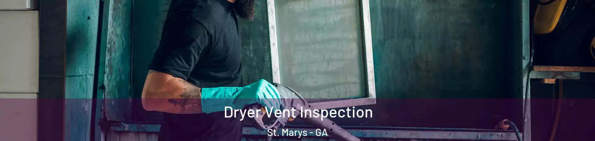  Dryer Vent Inspection St. Marys - GA