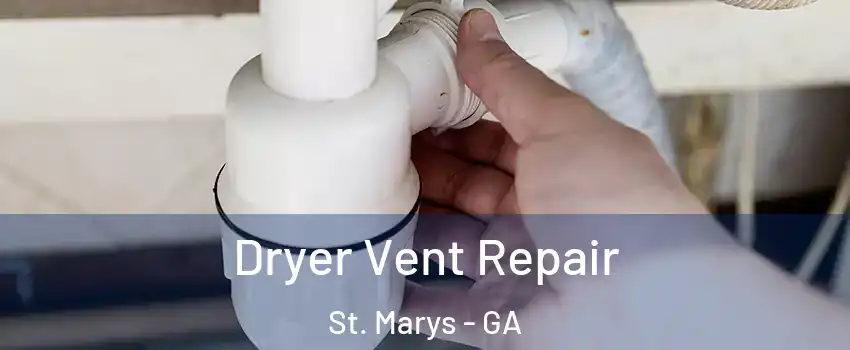 Dryer Vent Repair St. Marys - GA