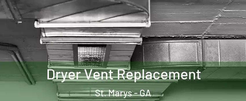  Dryer Vent Replacement St. Marys - GA