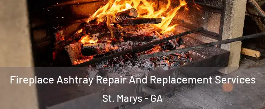  Fireplace Ashtray Repair And Replacement Services St. Marys - GA