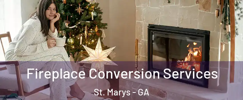  Fireplace Conversion Services St. Marys - GA
