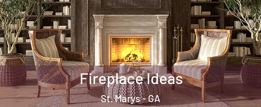  Fireplace Ideas St. Marys - GA