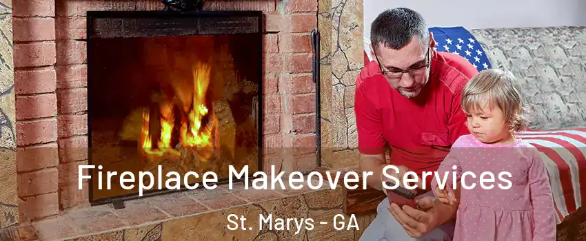  Fireplace Makeover Services St. Marys - GA