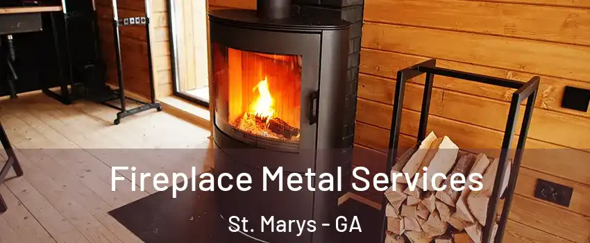  Fireplace Metal Services St. Marys - GA