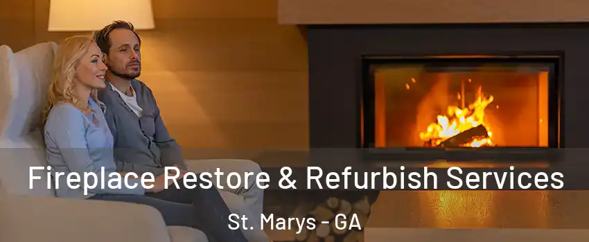  Fireplace Restore & Refurbish Services St. Marys - GA