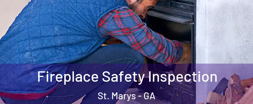  Fireplace Safety Inspection St. Marys - GA