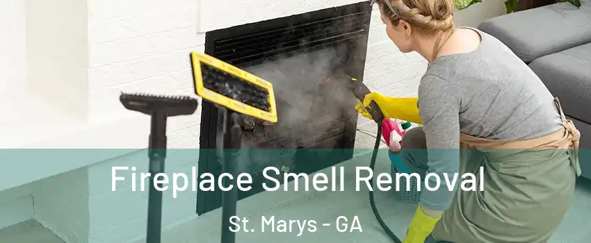  Fireplace Smell Removal St. Marys - GA