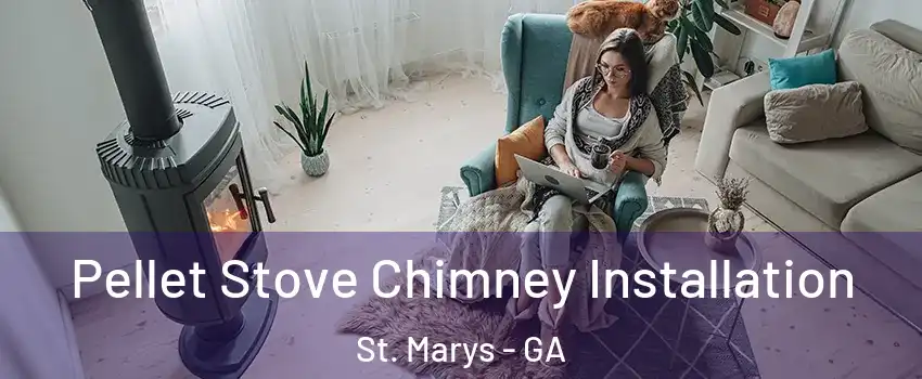  Pellet Stove Chimney Installation St. Marys - GA